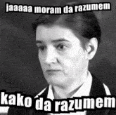a black and white photo of a woman with a caption that says kako da razmem