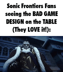 sonic frontiers fans seeing the bad game design on the table they love it