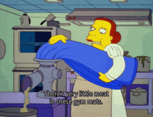 a cartoon character says there 's very little meat in the gym mats