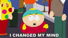 I Changed My Mind Eric Cartman GIF - I Changed My Mind Eric Cartman South Park GIFs