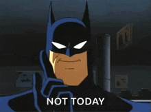 Not Today Batman GIF