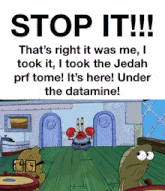 a poster that says stop it that 's right it was me i took it i took the jedah prf tome !