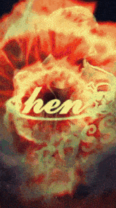 the word hen is surrounded by flames on a dark background