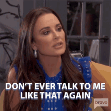 Dont Ever Talk To Me Like That Again Real Housewives Of Beverly Hills GIF - Dont Ever Talk To Me Like That Again Real Housewives Of Beverly Hills Respect Me GIFs