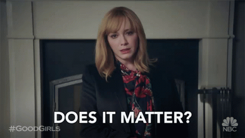 Does It Matter Is It Important GIF - Does It Matter Is It Important Matters  - Discover & Share GIFs