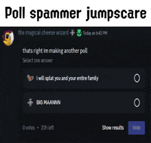 a screenshot of a poll that says " poll spammer jumpscare " at the top