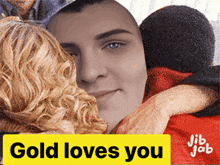 a poster that says gold loves you with a picture of a woman
