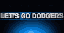 lets go dodgers