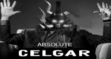 a man in a suit is sitting in a chair with his hands in the air and the words " absolute celgar " below him