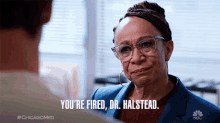 Youre Fired Dr Halstead Sharon Goodwin GIF - Youre Fired Dr Halstead Sharon Goodwin Chicago Med GIFs