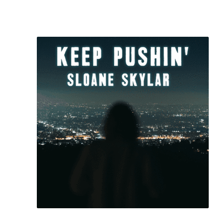Keep Pushing Sloane Skylar Sticker - Keep Pushing Keep Pushin Sloane Skylar Stickers