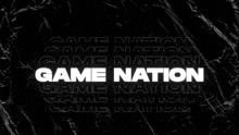 Game Nation GIF - Game Nation GIFs