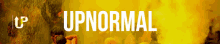 Upnormal GIF - Upnormal GIFs