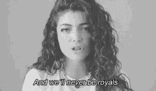 We'Ll Never Be Royals GIF - Never GIFs