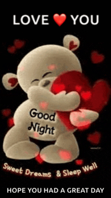 a teddy bear is hugging a heart with the words `` love you good night sweet dreams & sleep well `` written on it .