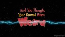 And You Thought Your Parents Were Weird 1991 GIF