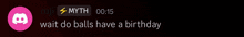 a pink circle with the words wait do balls have a birthday written on it