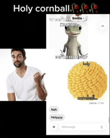 a picture of a man and a picture of a cornball with the words holy cornball on it