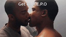 two men kissing with the words get on r.e.p.o written above them