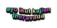 ayo ikut kajian theravada is written in colorful letters