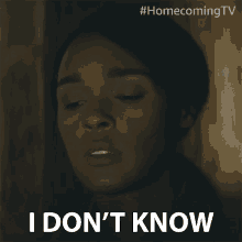 a close up of a woman 's face with the words " i don 't know " below her