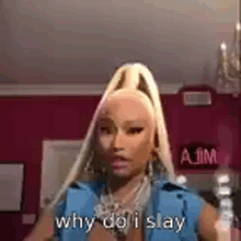 Why Do I Slay Nicki Minaj GIF - Why Do I Slay Nicki Minaj Slay GIFs