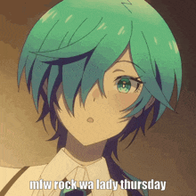 a picture of a girl with blue hair and the words mfw rock wa lady thursday