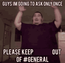 Please Keep Out Of General GIF - Please Keep Out Of General GIFs