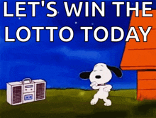 a cartoon of snoopy dancing next to a radio that says let 's win the lotto today
