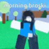 a cartoon of a girl holding a suitcase with the words morning broski written on the bottom