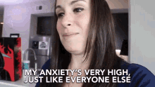 My Anxietys Very High Just Like Everyone Else GIF - My Anxietys Very High Just Like Everyone Else Anxiety GIFs