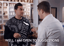 Well I Am Open To Suggestions Dan Levy GIF