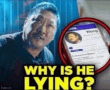 a man is holding a cell phone in front of a magnifying glass and asking why is he lying .