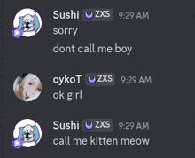 a screenshot of a discord conversation between sushi zxs sorry dont call me boy and sushi zxs call me kitten meow