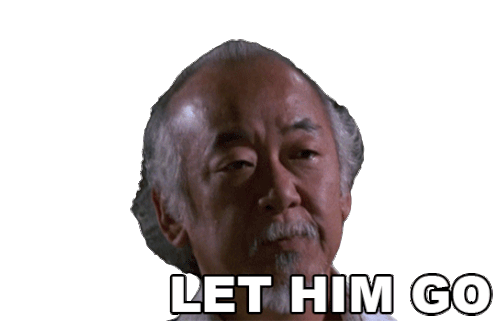 Let Him Go Mr Miyagi Sticker - Let Him Go Mr Miyagi Pat Morita Stickers