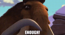 Ice Age Manny GIF - Ice Age Manny Enough GIFs