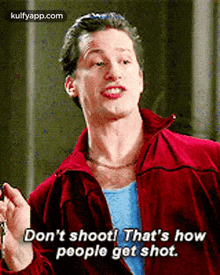 Don'T Shootl That'S Howpeople Get Shot..Gif GIF - Don'T Shootl That'S Howpeople Get Shot. B99 Hindi GIFs