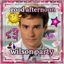 a picture of a man with the words good afternoon wilson party at the bottom