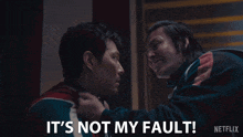 a netflix advertisement shows two men fighting and the words it 's not my fault