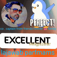 a picture of a man next to a picture of a penguin and the words perfect and excellent magazine