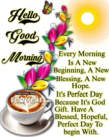 a picture of flowers and a cup of coffee with the words " hello good morning "