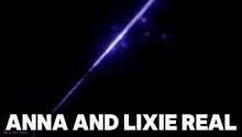 a purple background with the words anna and lixie real