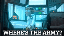 a cartoon character is standing in a room with the words where 's the army