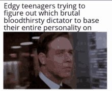 edgy teenagers dictator