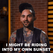 I Might Be Riding Into My Own Sunset Jon GIF - I Might Be Riding Into My Own Sunset Jon Ink Master GIFs