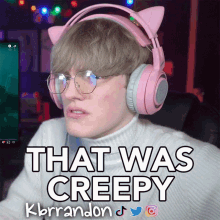 That Was Creepy K Brandon GIF - That Was Creepy K Brandon Weird GIFs