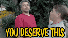 You Deserve This Funny GIF - You Deserve This Funny GIFs