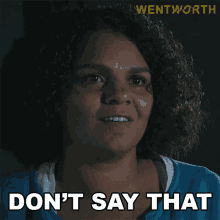 Dont Say That Ruby Mitchell GIF - Dont Say That Ruby Mitchell Wentworth GIFs