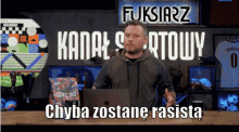 Stanowski Kanałsportowy GIF - Stanowski Kanałsportowy Rasista GIFs