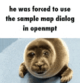 a seal with the words he was forced to use the sample map dialog in openmpt